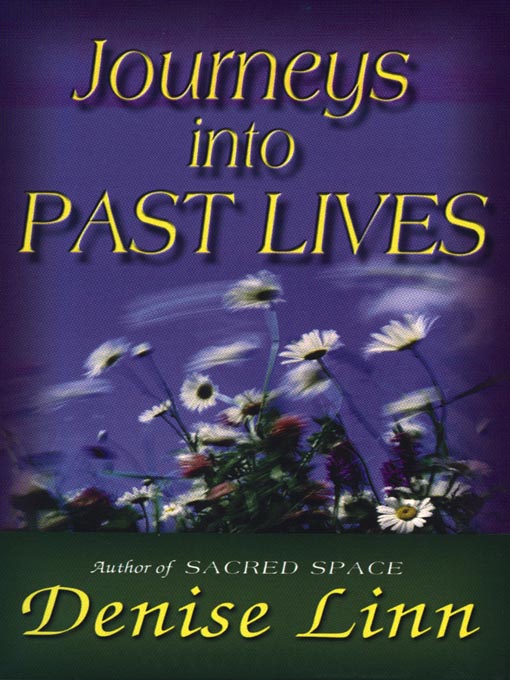 Title details for Journeys into Past Lives by Denise Linn - Available